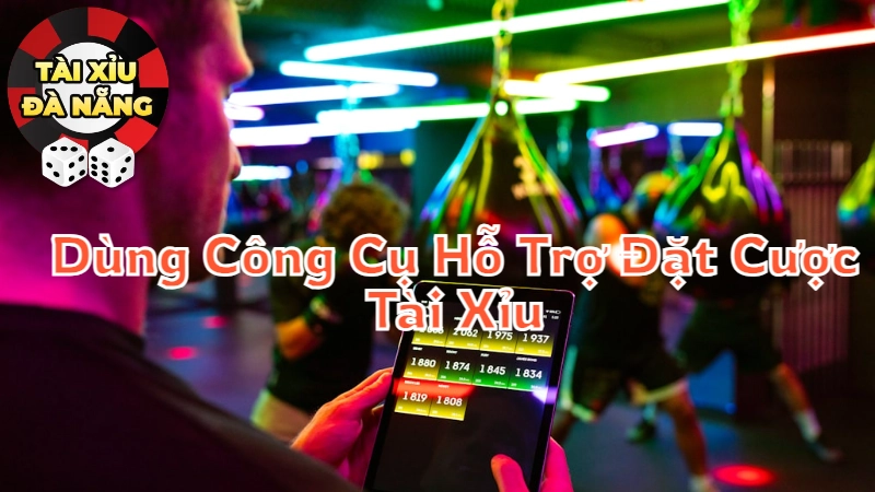 Dùng Công Cụ Hỗ Trợ Đặt Cược Tài Xỉu Như Thế Nào?